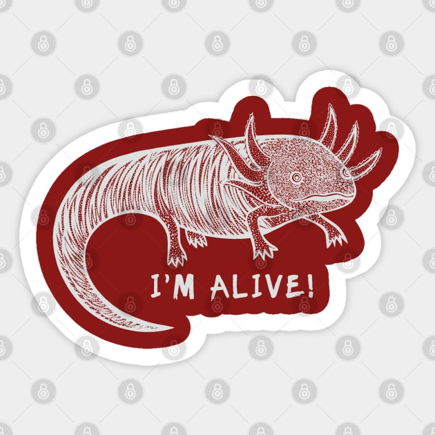 Axolotl - I'm Alive! - meaningful endangered species drawing Sticker by Green Paladin